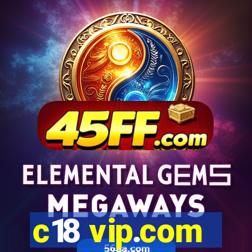 c18 vip.com